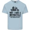 Why I Ride a Motorcycle Biker Funny Bike Unisexs Light Cotton TShirt