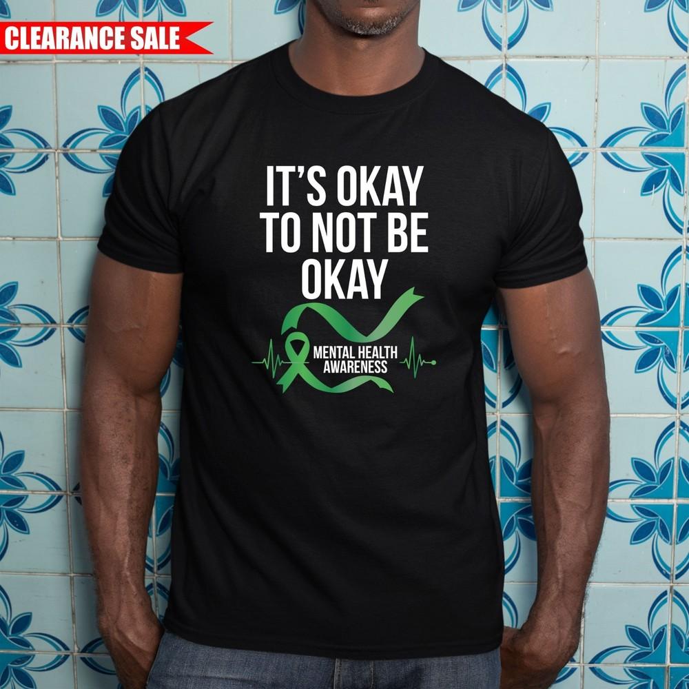 

It’s Okay To Not Be Okay T-Shirt Printed Mental Health Awareness Support Tee Top 4XL