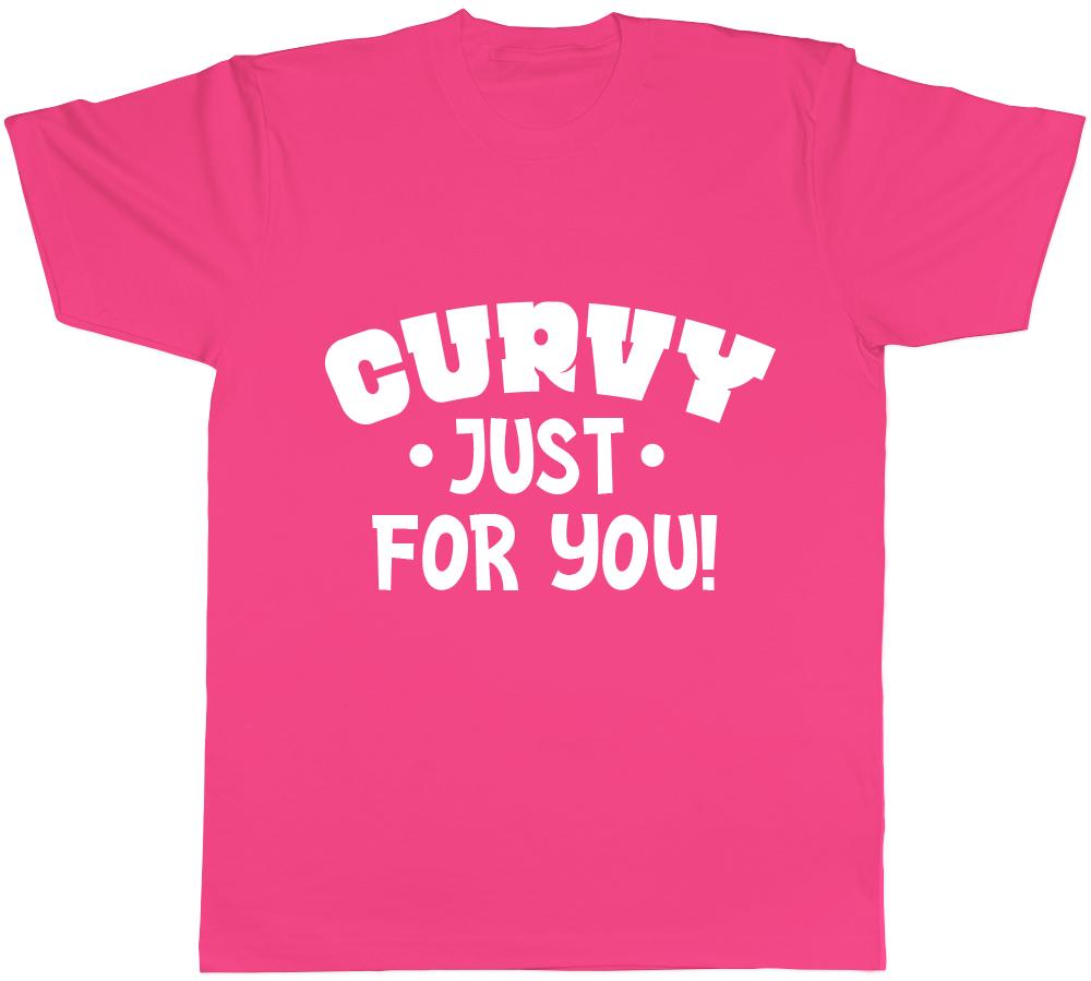 Curvy Just for You Unisexs Unisexs Ladies Unisex TShirt