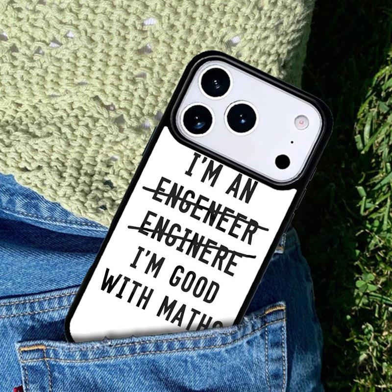 I M An Engineer I M Good At Maths Phone Case Cover Compatible with for IPhone 17air 16e 15 14 13 12 11Pro Max 17 Air