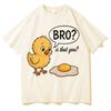 That You Funny Chick and Egg T Shirt Pop Casual Tops Hot Sale Crewneck Tshrit Unisex Breathable Comfortable Gothic Tee Teenagers