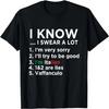 I Know I Swear A Lot I'm Italian - Funny Italian Saying T-Shirt