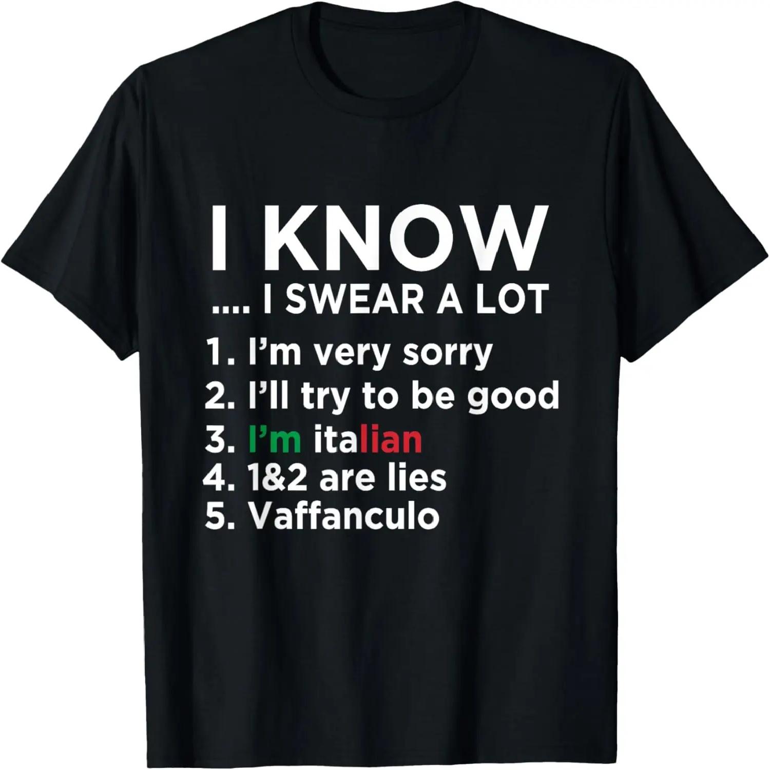 I Know I Swear A Lot I m Italian - Funny Italian Saying T-Shirt S чёрный
