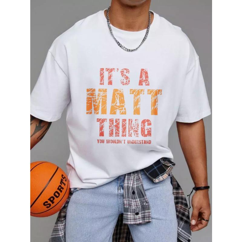 White T Shirt with Its A Matt Thing You Wouldnt Understand Graphic Print for Casual Wear