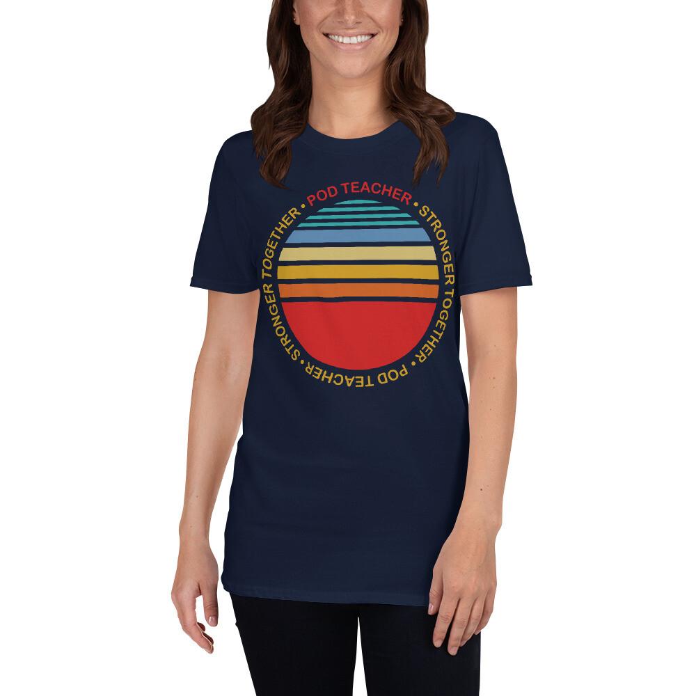 Pod Teacher Pod Learning Pod School Virtual Teaching Stronger Together Unisex T-Shirt M