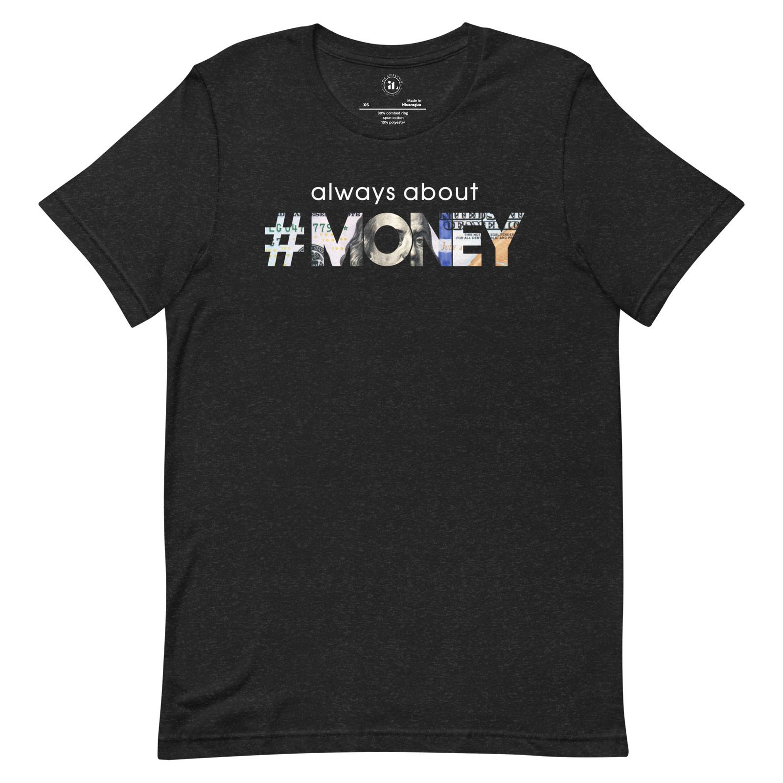 ALAWAYS ABOUT #MONEY Unisex t-shirt L