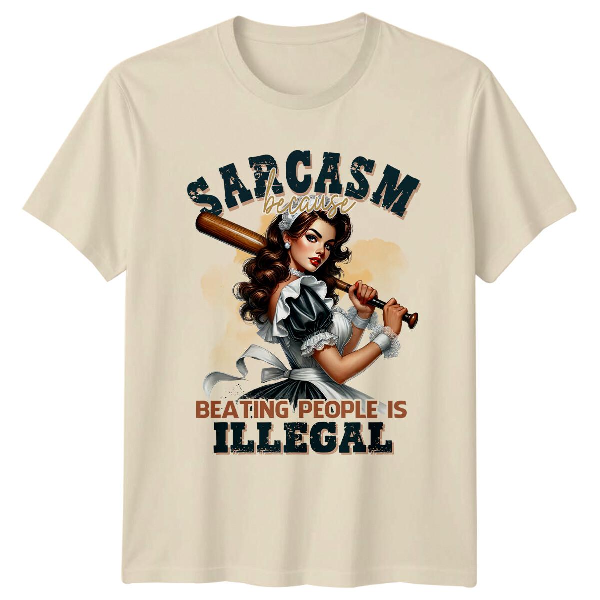Sarcasm Because Beating People Is Illegal Funny Sarcastic Maid T-Shirt XL