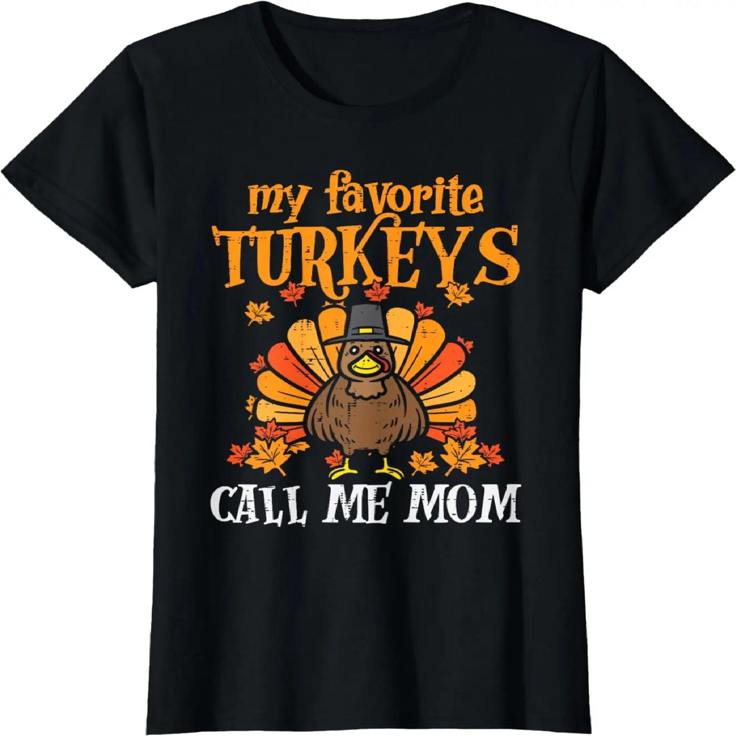 My Favorite Turkeys Call Me Mom Matching Family Thanksgiving T-Shirt S чёрный