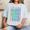 Happy To See Your Face Teacher Shirt, Comfort Colors Back To School Tee, First Day of School Teacher Shirt, Cute Kindergarten Teacher Shirt