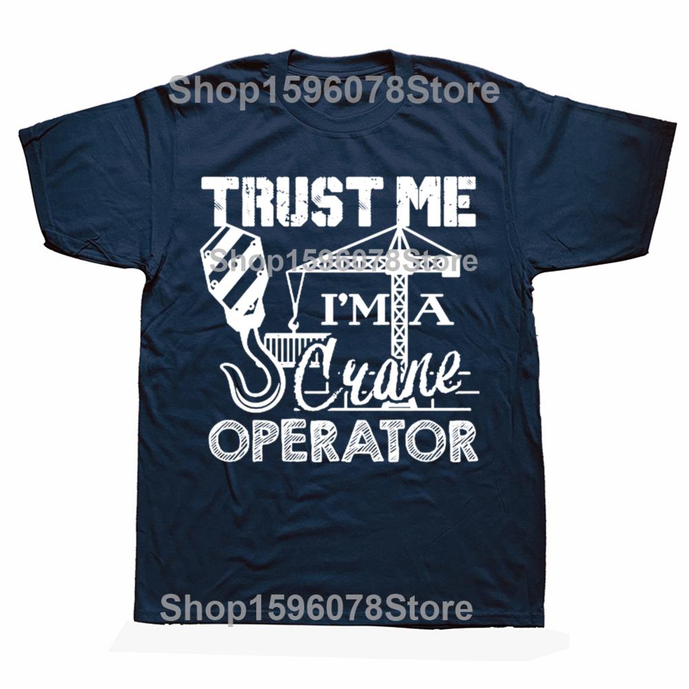 Funny I Am A Crane Operator Graphic T-shirts Men Women's Fashion Casual Tshirt 100% Cotton Loose Oversized T Shirt