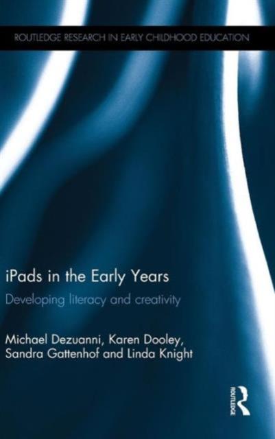 The iPads In the Early Years : Developing Literacy and Creativity Book