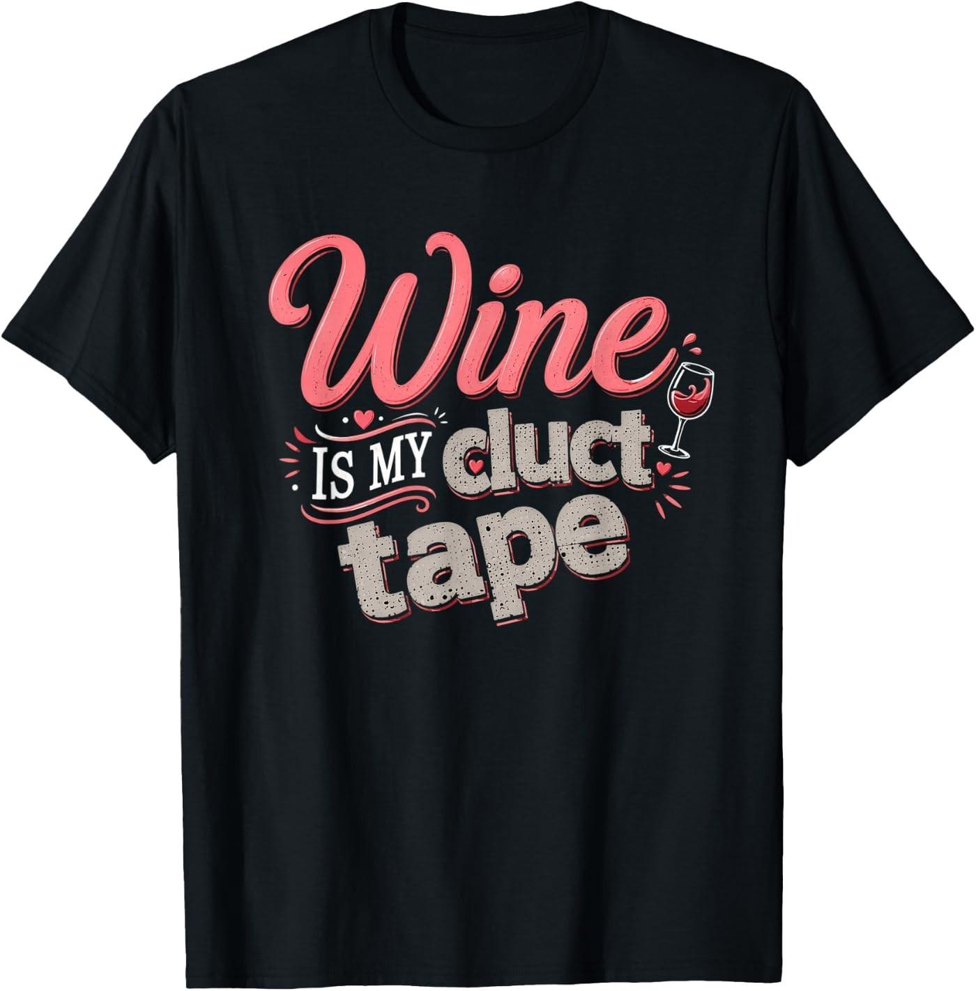 Funny Retro Wine is My Duct Tape Humor T-Shirt XXXXL