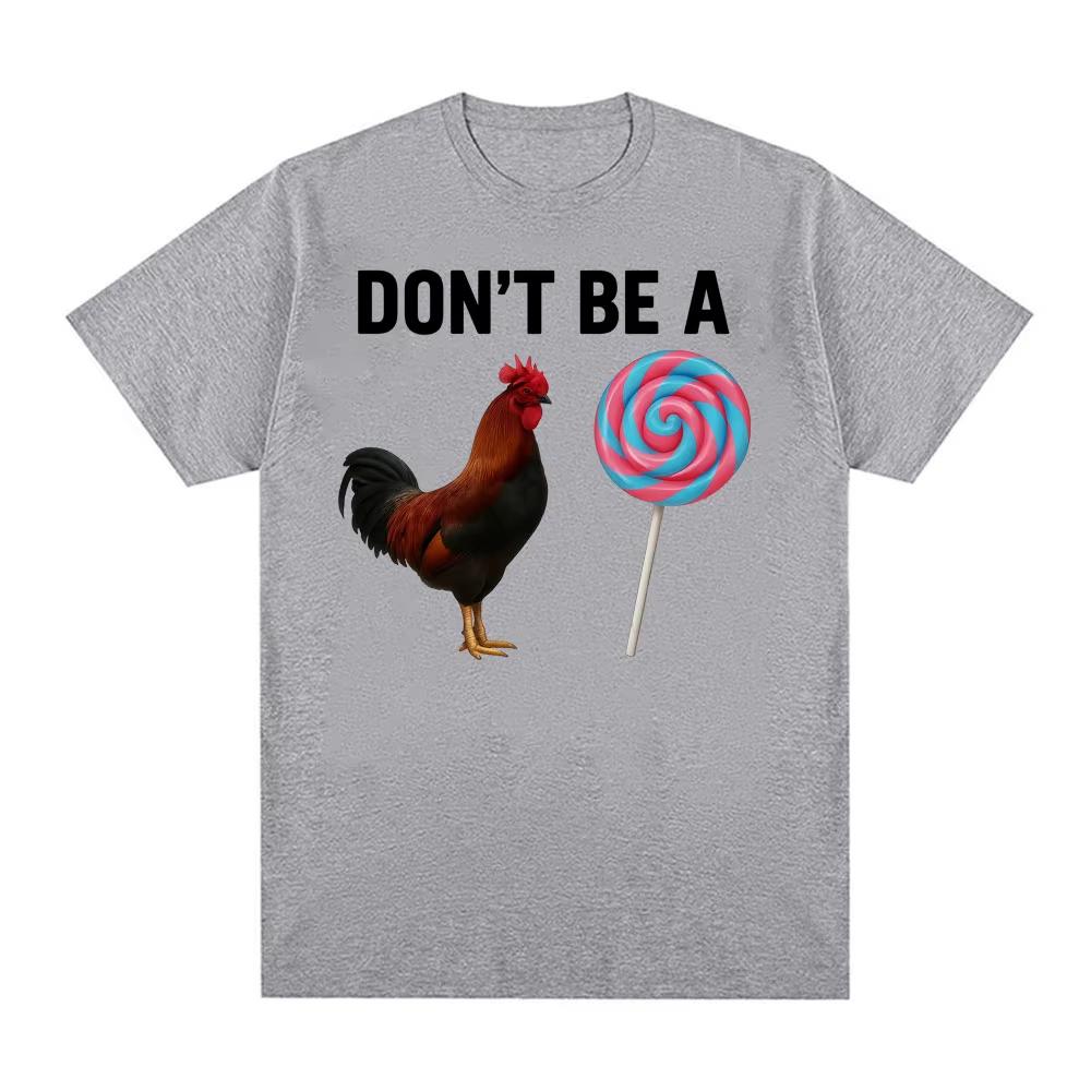 Dont Be A Sucker Funny Chicken Meme T Shirts Unisex Women Fashion Humor Casual Oversized Tshirt Cotton Short Sleeved Tshirt