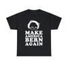 Make America Bern Again Bernie Sanders Graphic Tee Shirt, S-5XL