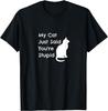 My Cat Just Said You're Stupid Funny Snarky Sarcastic Cat T-Shirt