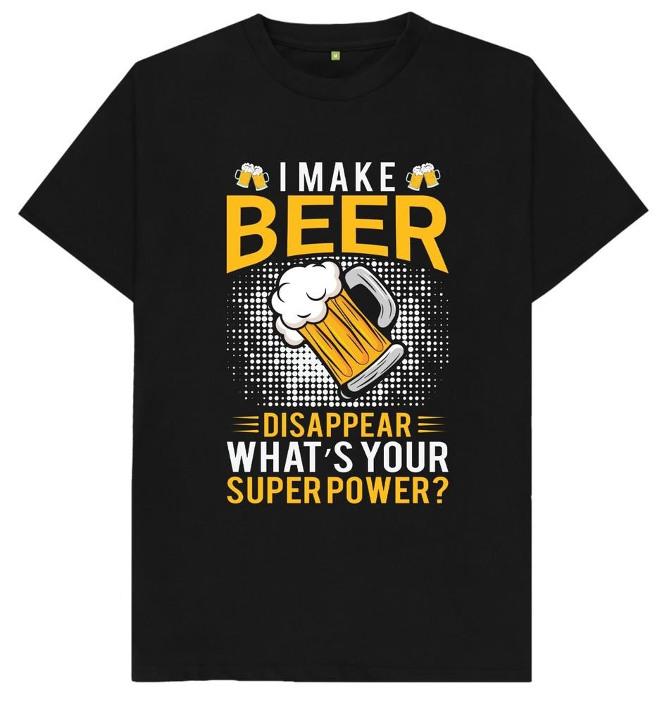 I Can Make Beer Disappear What's Your Superpower? Drinking Funny T Shirt