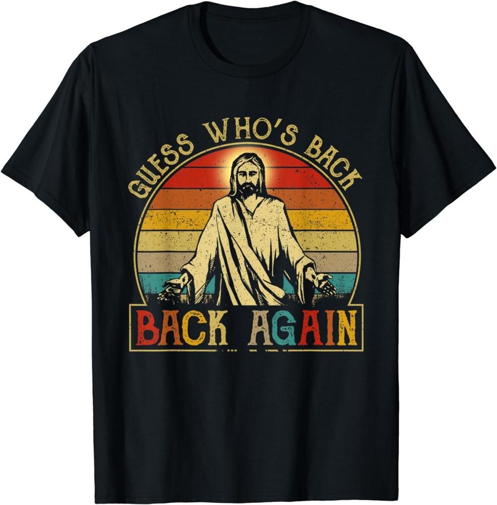 

Guess Whos Back Jesus Easter Funny Vintage T-Shirt Unisex T-Shirt S