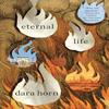 Eternal Life by Dara Horn Paperback Book 9780393356564