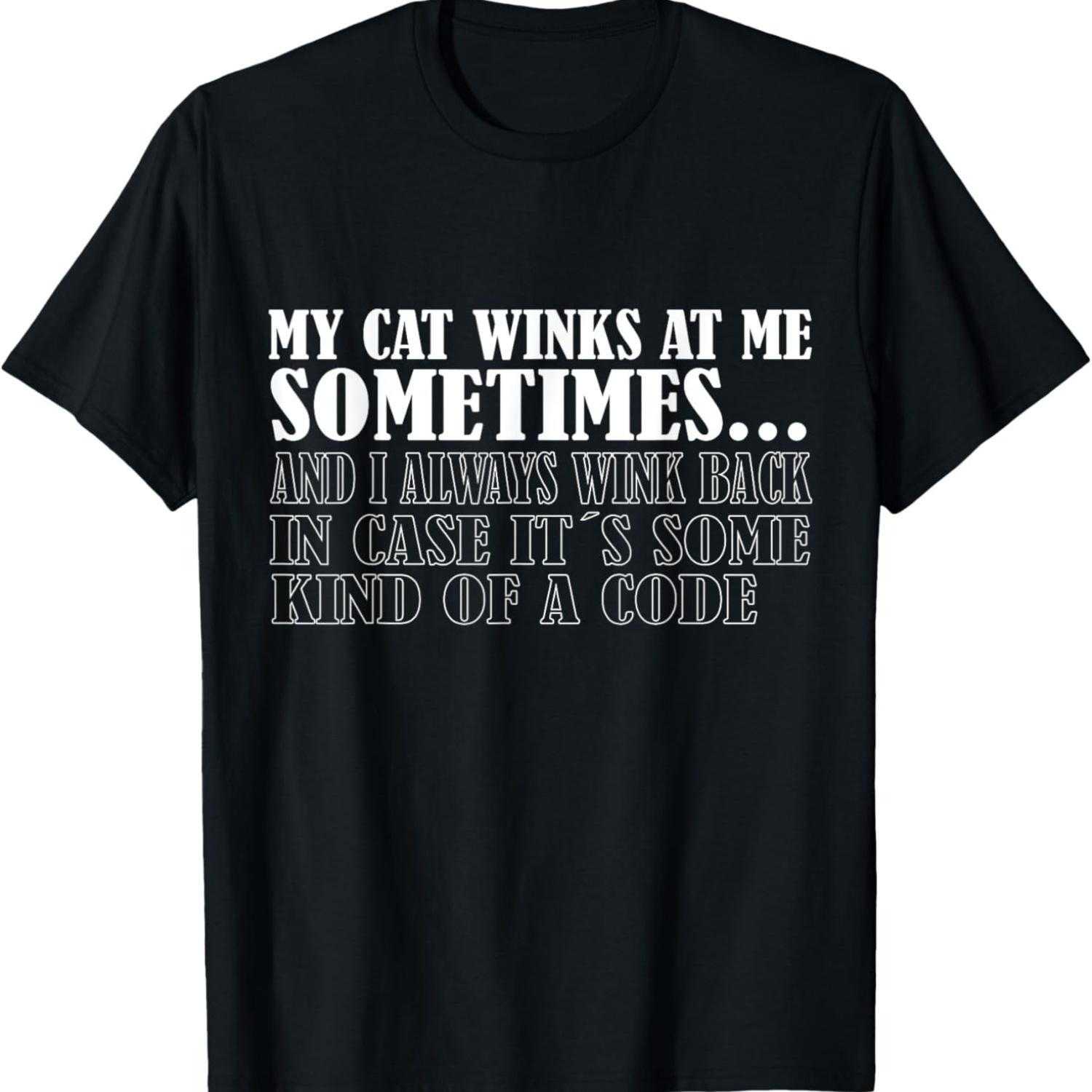 

My Cat winks at me sometimes, funny cat meme T-Shirt S чёрный