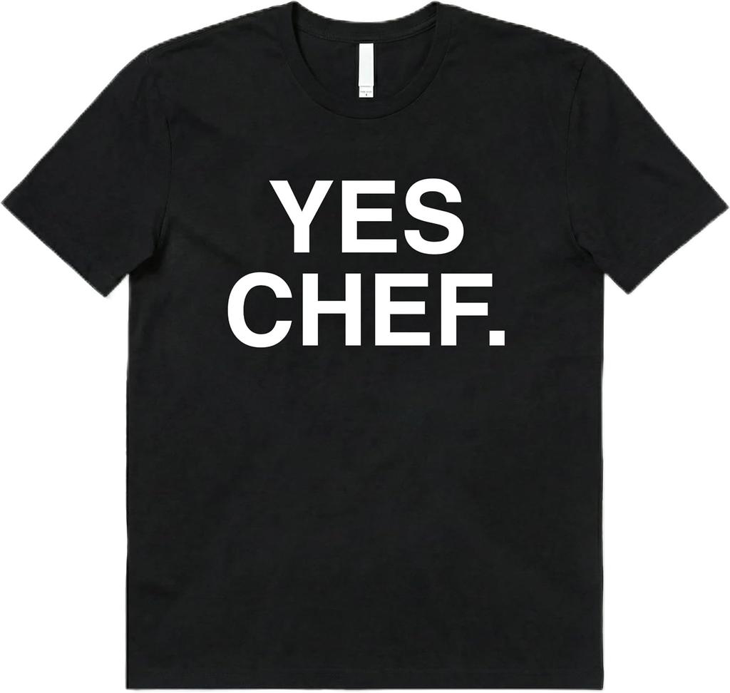 Yes Chef Quote Funny Saying T-shirt