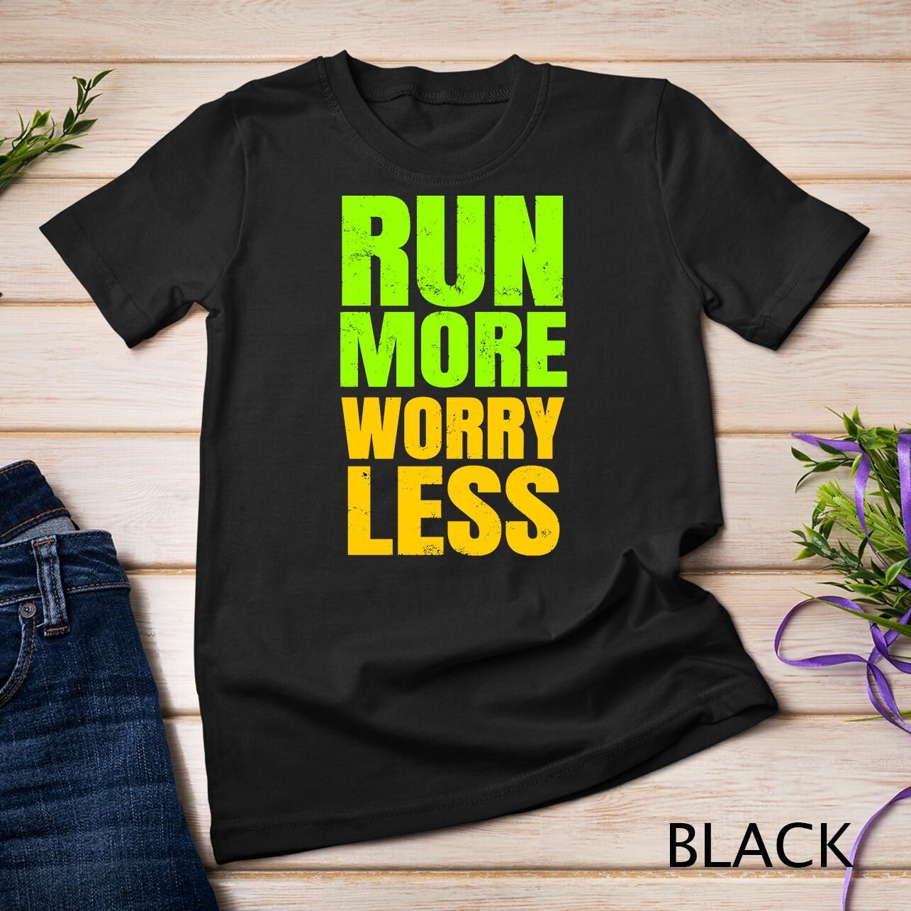 Running Jogging Gifts Motivational Workout Run More Unisex T-Shirt Mens Womens Tees Top 4XL