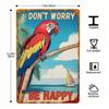 Vintage Tropical Parrot Don't Worry Be Happy Metal Poster Wall Art 8x12 Inch for Bar