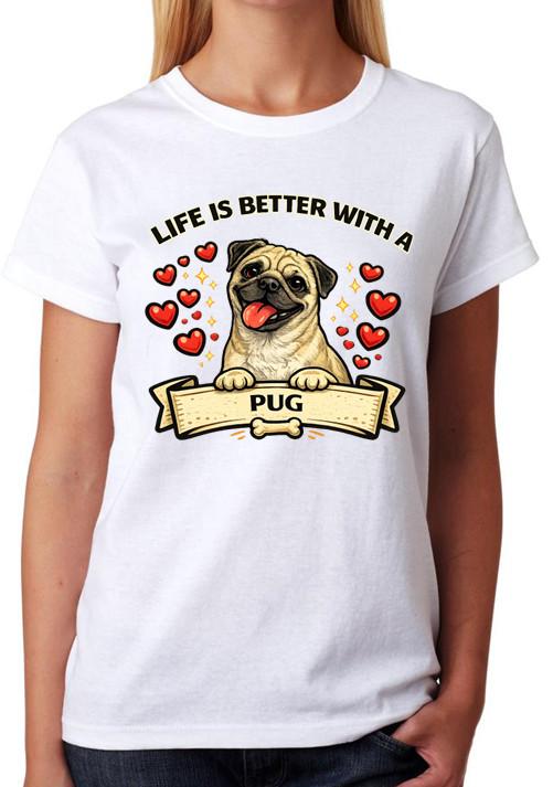 Life Is Better With A Pug T-Shirt Cute Dog Lover Funny Ladies Tee XL