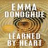 Learned By Heart by Emma Donoghue Hardback Book 9781035017768