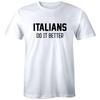 Italiener Machen Es Besser Herren T-Shirt Lustig Italien Länderstolz Humor T-Shirt