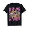 Lesbians Eat What Funny Gay Cat Meme Bootleg T Shirt Vintage Designer Clothes Streetwear Stylish Graphic Stretched