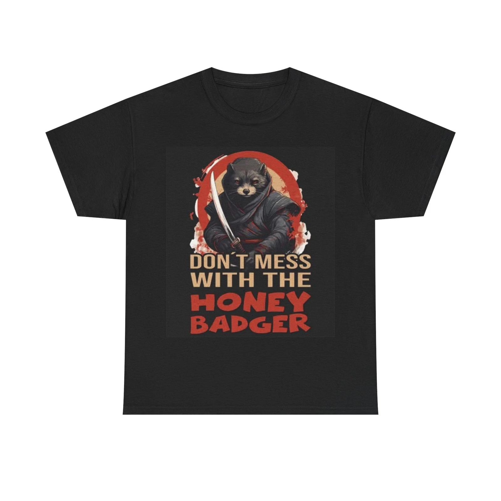 Men s and Women s T-shirts Don t Mess With The Honey Badger S