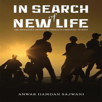 In Search of New Life by Anwar Hamdan Sajwani Paperback Book 9781035863563