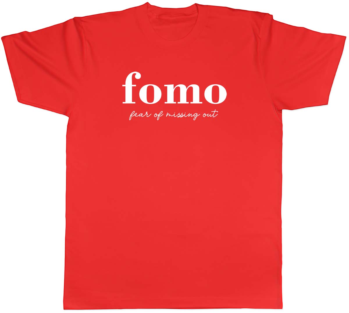 FOMO Fear of Missing Out Unisexs Unisex TShirt Tee S