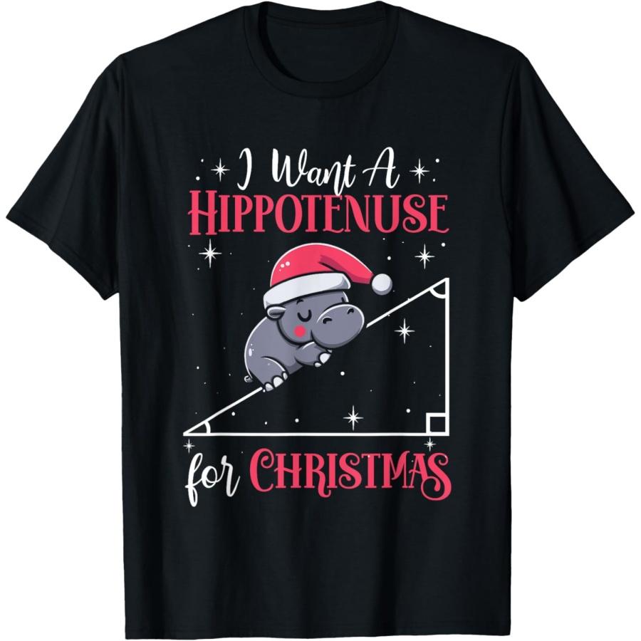 

I Want A Hippotenuse For Christmas Funny Math Hippopotamus T-Shirt S