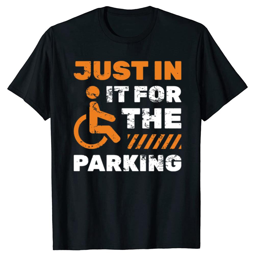 Just In It For The Parking Injured Drive Wheelchair Car Vehicle Racing Garage Travel Ride On Car Driver Race Classic TShirt
