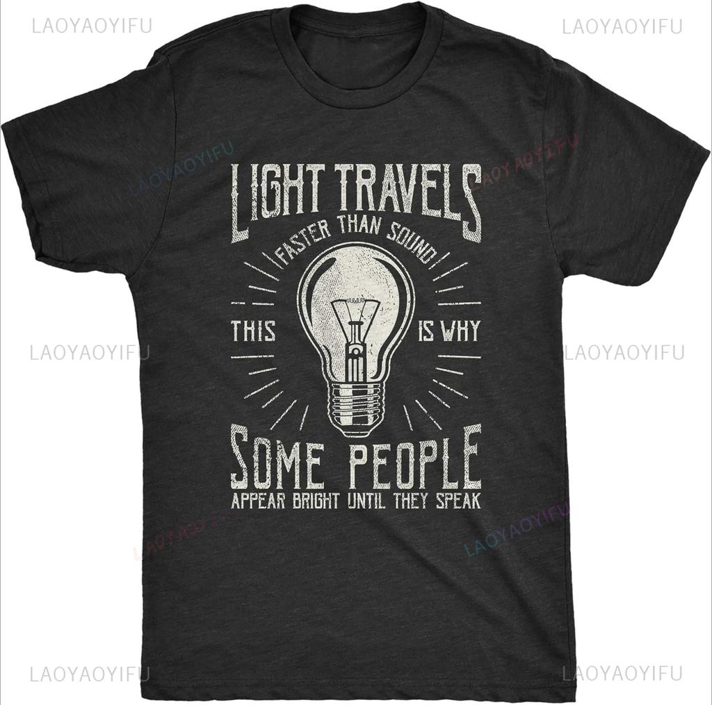 Mens Light Travels Faster Shortsleev Printed T Shirt Funny Insult Sarcastic Graphic Novelty Casual Streetwear Printed Tops Tee