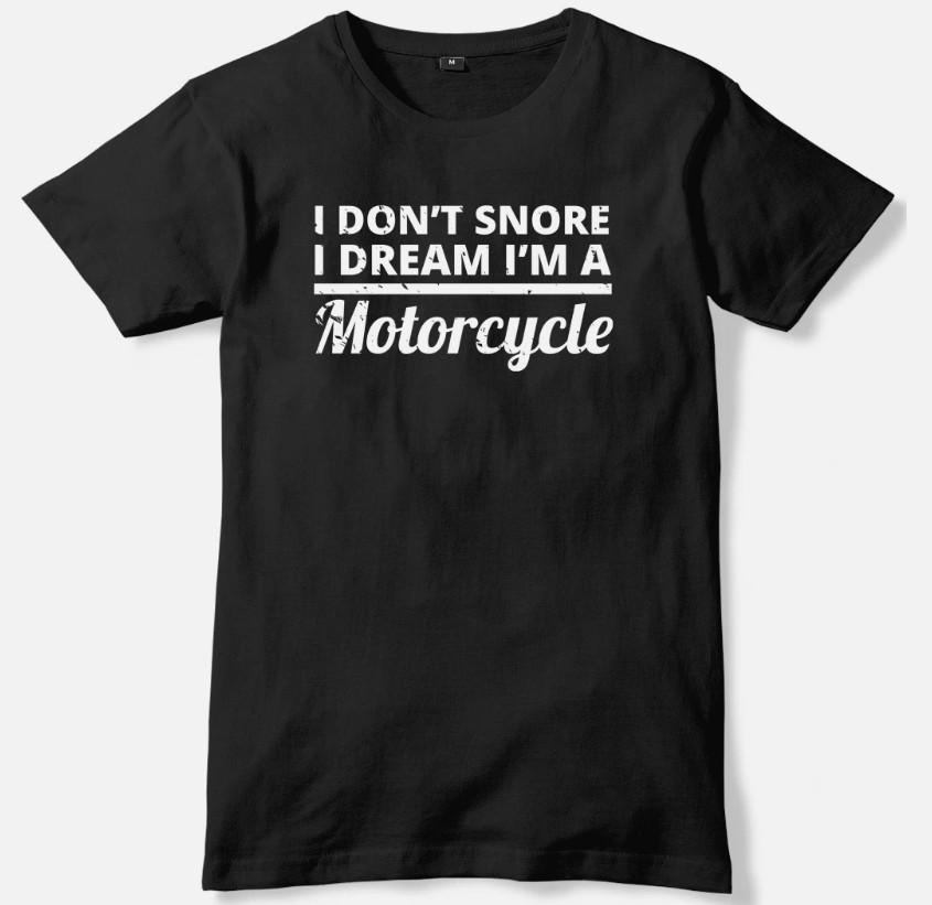I Don't Snore I Dream I'm A Motorcycle Mens Funny Unisex T-Shirt