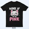 Wink If It's Pink Cute Cat Fun Design T-Shirt