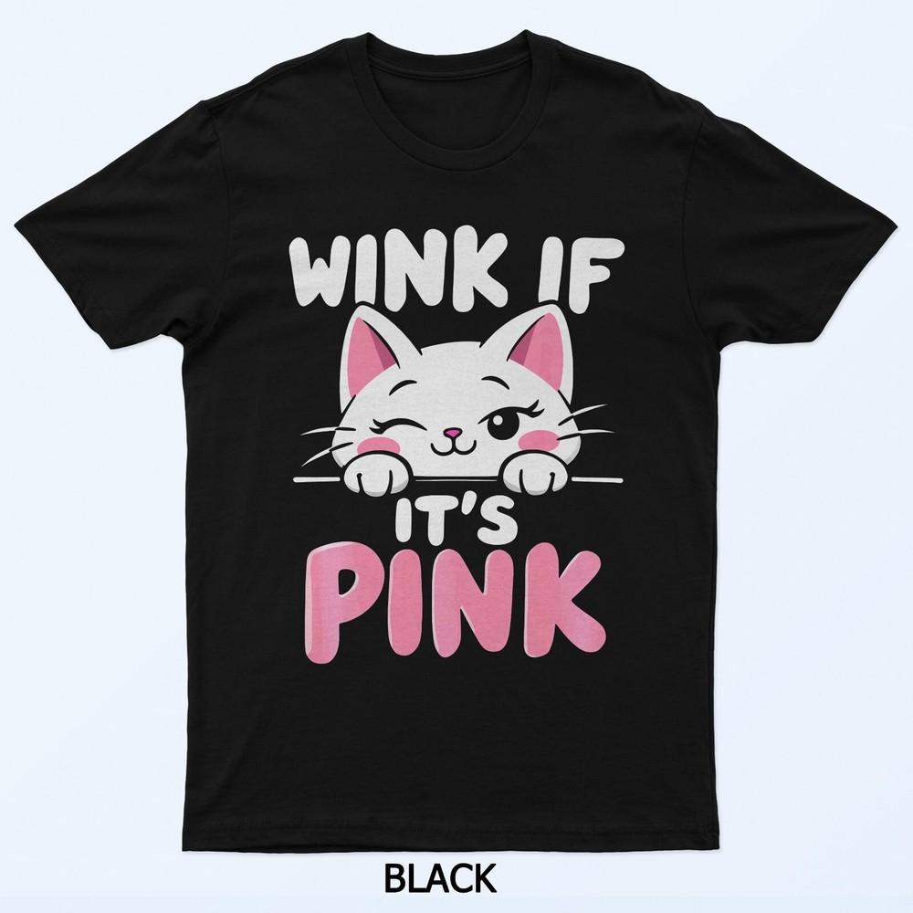 

Wink If It s Pink Cute Cat Fun Design T-Shirt L
