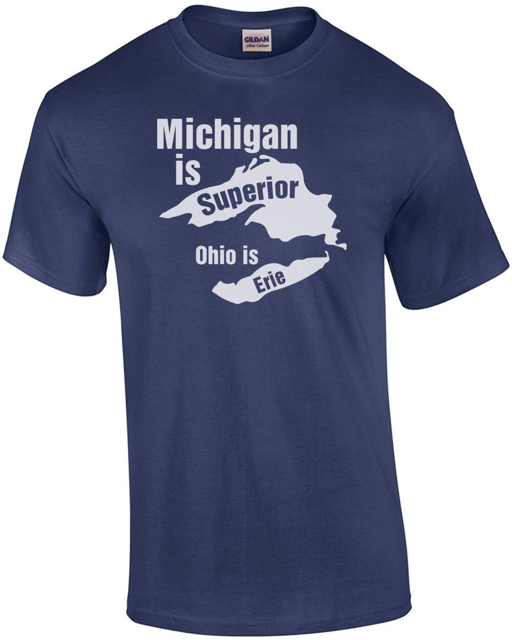 Michigan is superior Ohio is Erie - Michigan T-Shirt 2XL