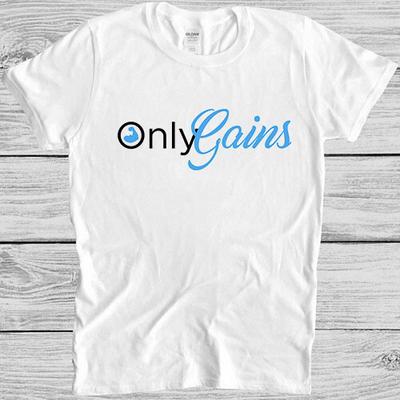 Only Gains GYM No Pain No Gain Top Cool Meme Gift Tee T Shirt M1149