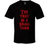 Try That In A Small Town Aldean Black T Shirt