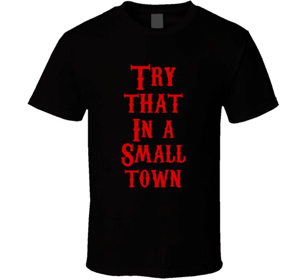 Try That In A Small Town Aldean Black T Shirt XL