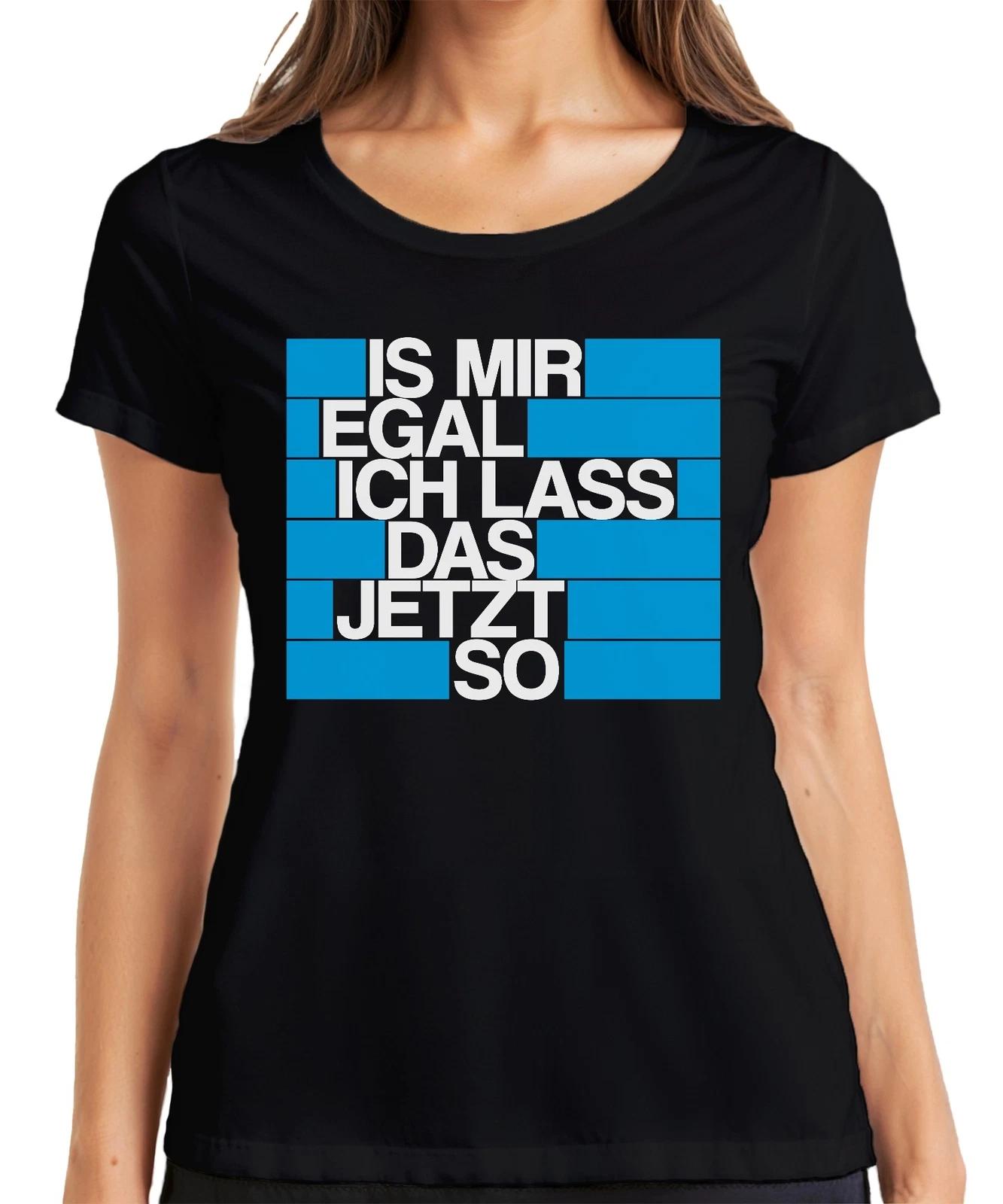 Ist mir egal ich lass das jetzt so Lustig Spruch Statement Frech Damen T-Shirt XXL