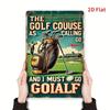 Vintage Golf Metal Sign Wall Art - 2D Flat Iron Tin Decor "The Golf Course Is Calling" 7.87x11.81 Inch