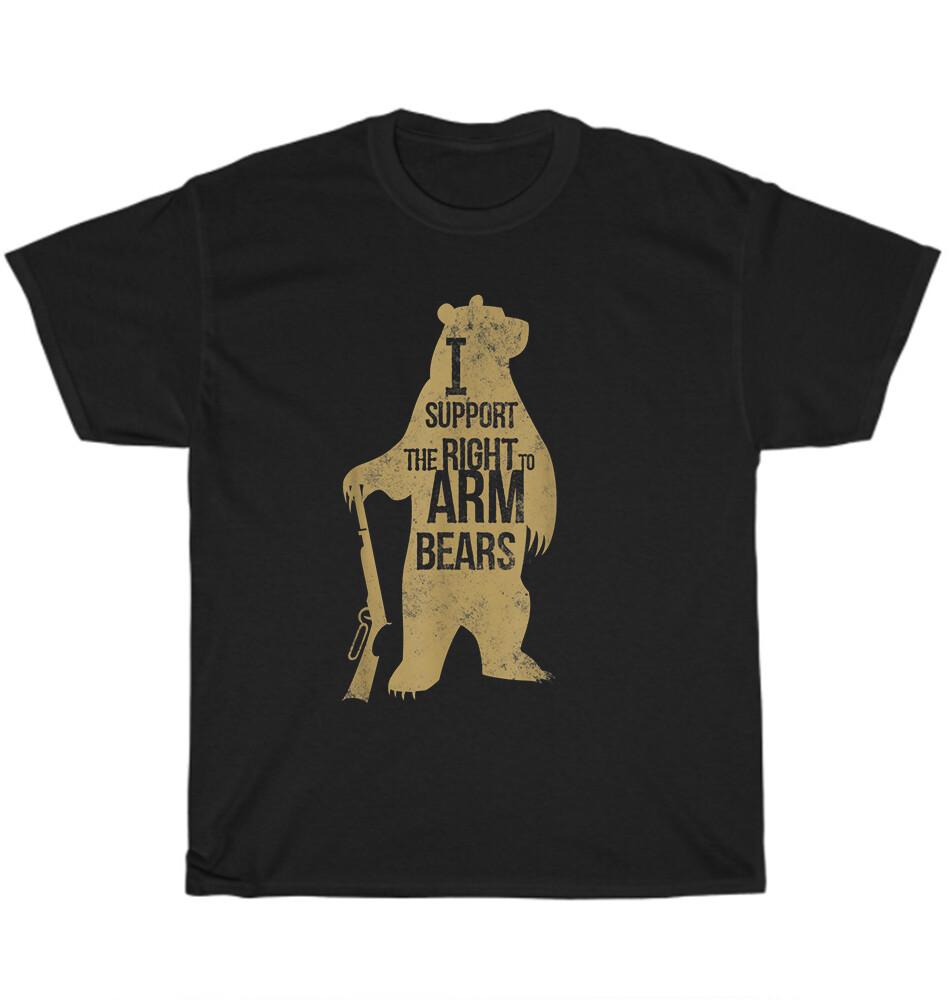 

NEW I Support the Right to Arm Bears 2nd Amendment Hunting T-Shirt Unisex Gift L