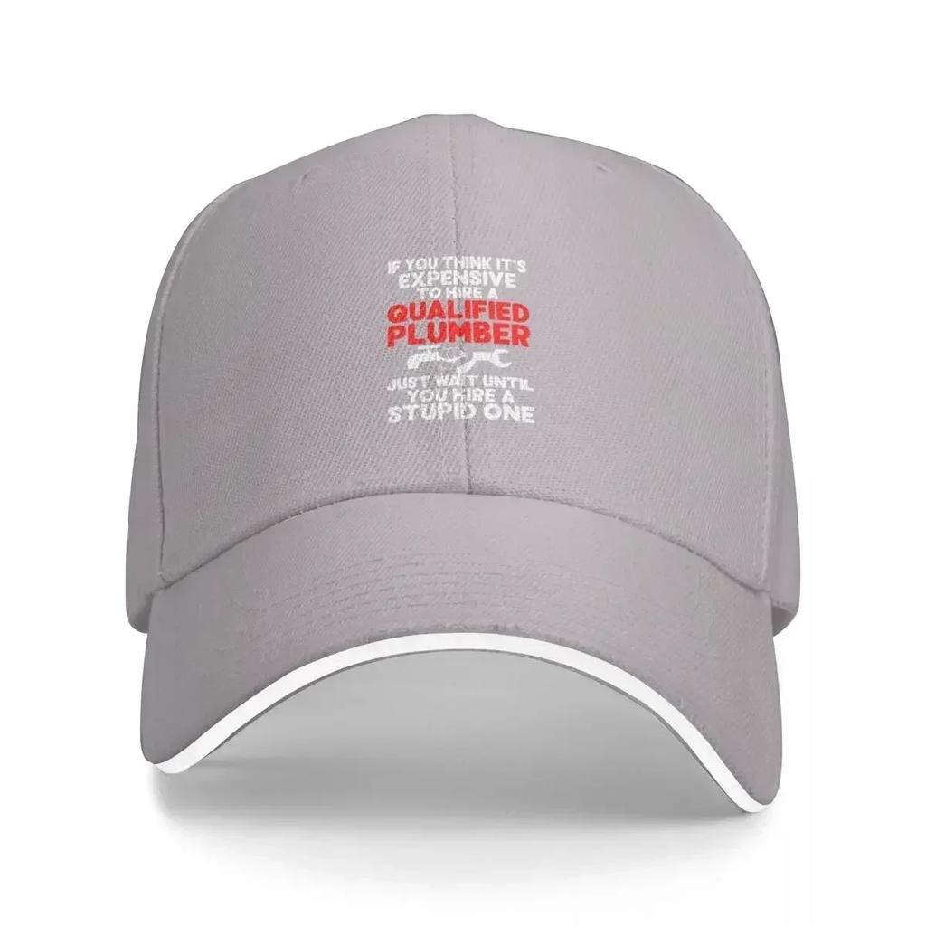 IF YOU THINK IT'S EXPENSIVE TO HIRE A QUALIFIED PLUMBER / Funny Plumbing Baseball Cap hard hat Women's 2024 Men's