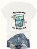 Science Graphic Tee Unisexs Technically Its Always Full Chemistry Graphic Printed Tshirt Casual Round Neck Top Unisex Clothes