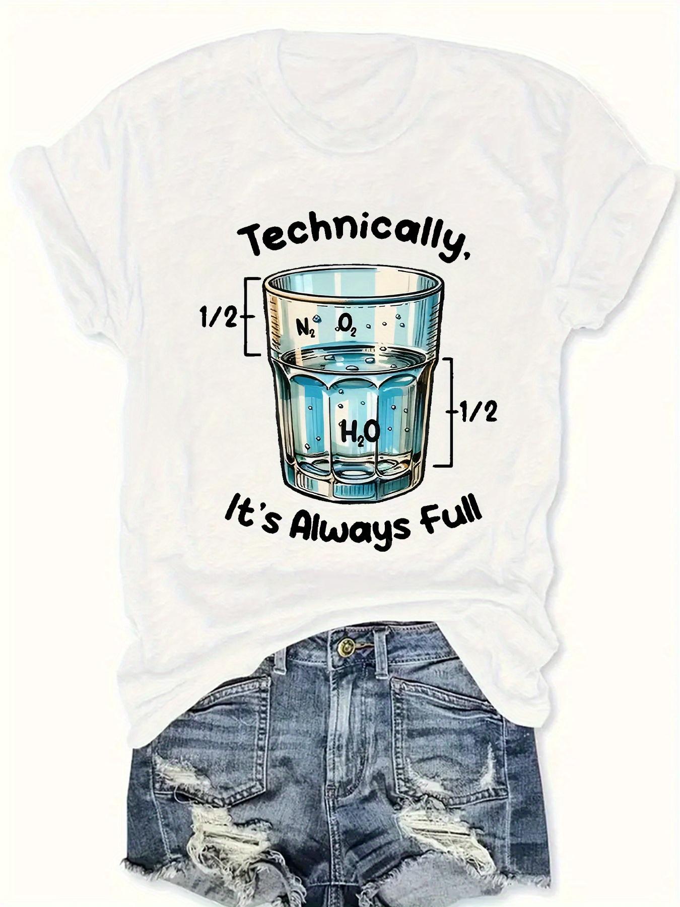 

Science Graphic Tee Womens Technically Its Always Full Chemistry Graphic Printed TShirt Casual Round Neck Top Women Clothes S