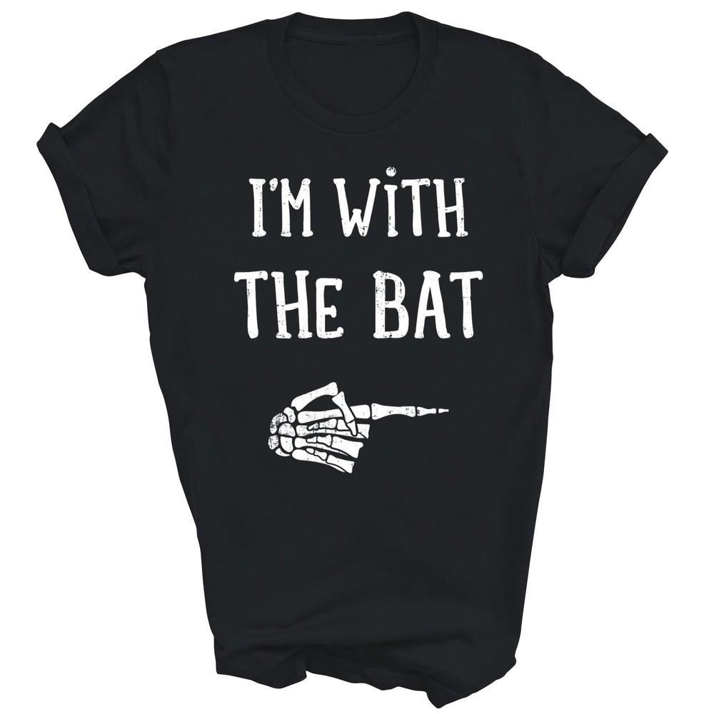 

I m With The Bat Costume Halloween Unisex Shirt Gift M